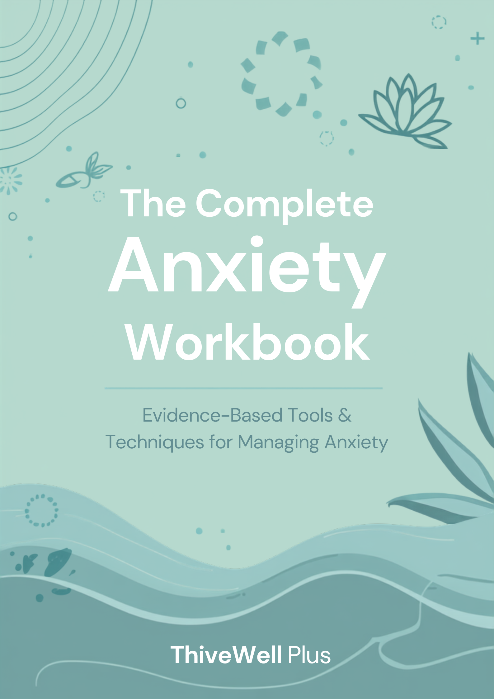 The Complete Anxiety Workbook - ThriveWell Plus